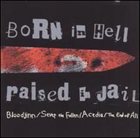 END OF ALL (NC) Born in Hell, Raised in Jail album cover